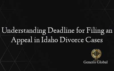 Understanding Deadline for Filing an Appeal in Idaho Divorce Cases