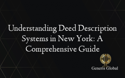 Understanding Deed Description Systems in New York: A Comprehensive Guide