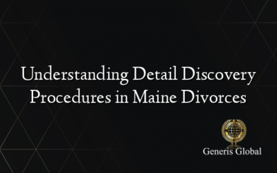 Understanding Detail Discovery Procedures in Maine Divorces