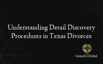 Understanding Detail Discovery Procedures in Texas Divorces