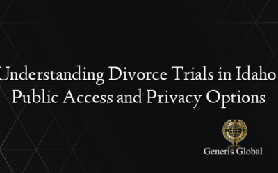 Understanding Divorce Trials in Idaho: Public Access and Privacy Options
