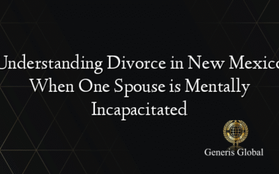 Understanding Divorce in New Mexico When One Spouse is Mentally Incapacitated