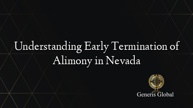 Understanding Early Termination of Alimony in Nevada