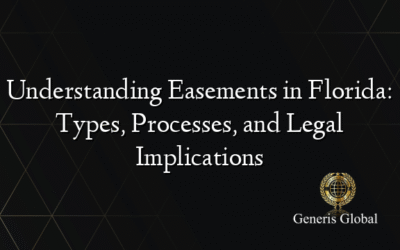 Understanding Easements in Florida: Types, Processes, and Legal Implications