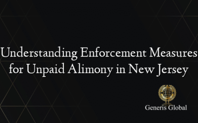 Understanding Enforcement Measures for Unpaid Alimony in New Jersey