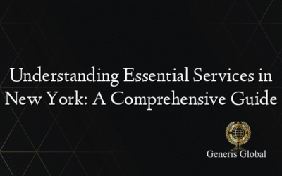 Understanding Essential Services in New York: A Comprehensive Guide