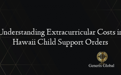 Understanding Extracurricular Costs in Hawaii Child Support Orders