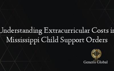 Understanding Extracurricular Costs in Mississippi Child Support Orders