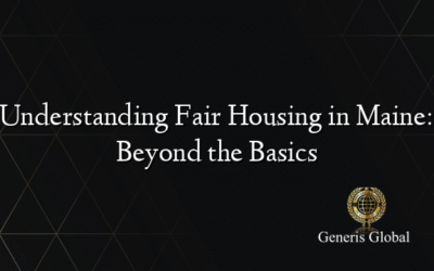 Understanding Fair Housing in Maine: Beyond the Basics