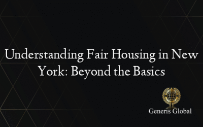 Understanding Fair Housing in New York: Beyond the Basics
