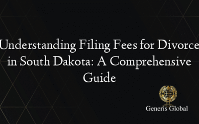Understanding Filing Fees for Divorce in South Dakota: A Comprehensive Guide