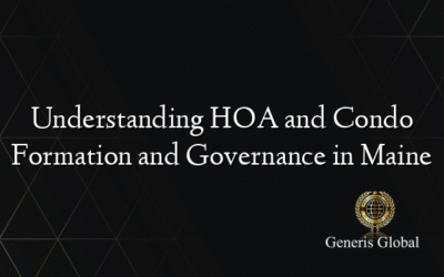 Understanding HOA and Condo Formation and Governance in Maine
