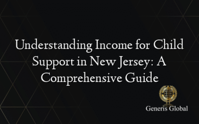 Understanding Income for Child Support in New Jersey: A Comprehensive Guide