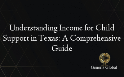 Understanding Income for Child Support in Texas: A Comprehensive Guide