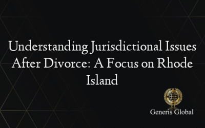 Understanding Jurisdictional Issues After Divorce: A Focus on Rhode Island