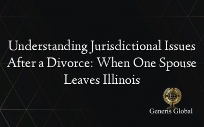 Understanding Jurisdictional Issues After a Divorce: When One Spouse Leaves Illinois