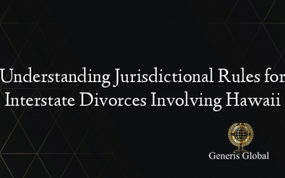 Understanding Jurisdictional Rules for Interstate Divorces Involving Hawaii