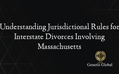 Understanding Jurisdictional Rules for Interstate Divorces Involving Massachusetts