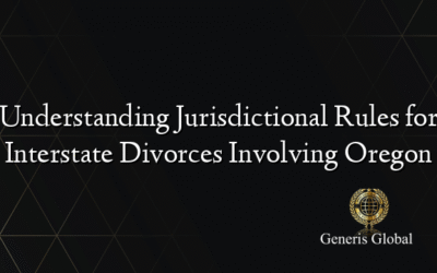 Understanding Jurisdictional Rules for Interstate Divorces Involving Oregon