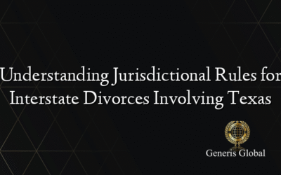 Understanding Jurisdictional Rules for Interstate Divorces Involving Texas