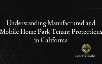 Understanding Manufactured and Mobile Home Park Tenant Protections in California