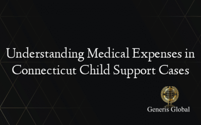 Understanding Medical Expenses in Connecticut Child Support Cases
