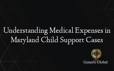 Understanding Medical Expenses in Maryland Child Support Cases