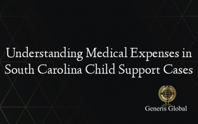 Understanding Medical Expenses in South Carolina Child Support Cases