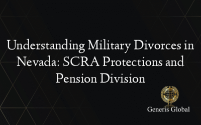 Understanding Military Divorces in Nevada: SCRA Protections and Pension Division