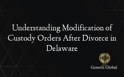 Understanding Modification of Custody Orders After Divorce in Delaware