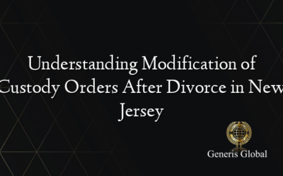 Understanding Modification of Custody Orders After Divorce in New Jersey