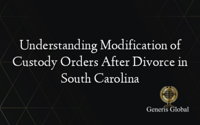 Understanding Modification of Custody Orders After Divorce in South Carolina