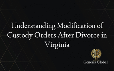 Understanding Modification of Custody Orders After Divorce in Virginia