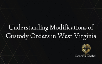 Understanding Modifications of Custody Orders in West Virginia