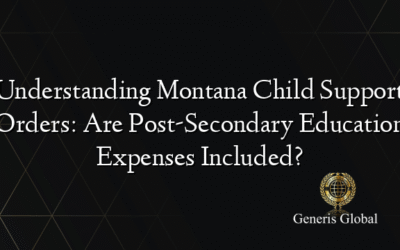 Understanding Montana Child Support Orders: Are Post-Secondary Education Expenses Included?