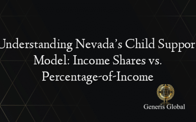 Understanding Nevada’s Child Support Model: Income Shares vs. Percentage-of-Income