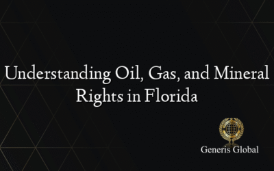 Understanding Oil, Gas, and Mineral Rights in Florida