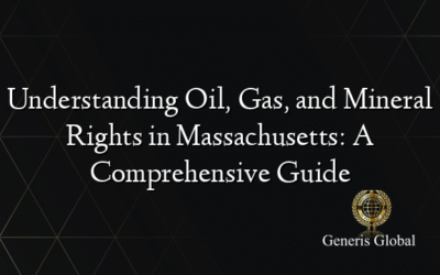 Understanding Oil, Gas, and Mineral Rights in Massachusetts: A Comprehensive Guide
