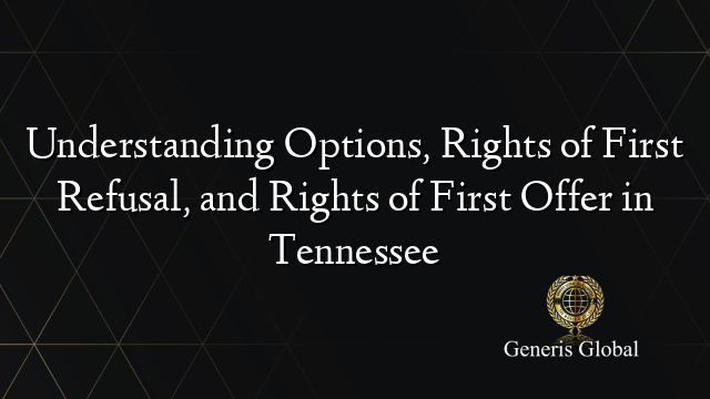 Understanding Options, Rights of First Refusal, and Rights of First ...