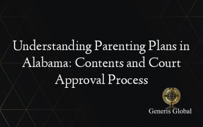Understanding Parenting Plans in Alabama: Contents and Court Approval Process