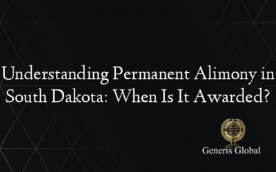 Understanding Permanent Alimony in South Dakota: When Is It Awarded?