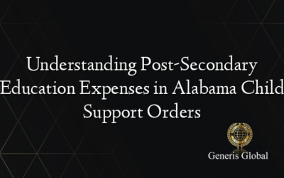 Understanding Post-Secondary Education Expenses in Alabama Child Support Orders
