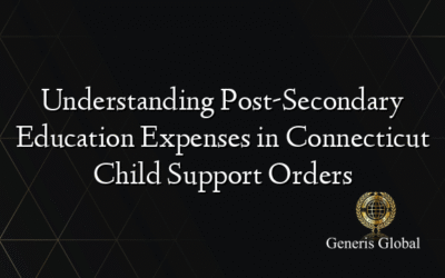 Understanding Post-Secondary Education Expenses in Connecticut Child Support Orders