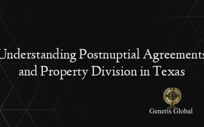 Understanding Postnuptial Agreements and Property Division in Texas