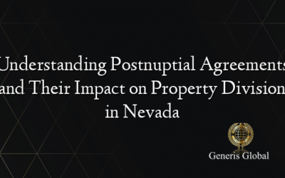 Understanding Postnuptial Agreements and Their Impact on Property Division in Nevada