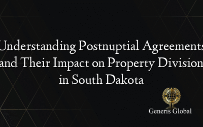 Understanding Postnuptial Agreements and Their Impact on Property Division in South Dakota