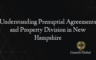Understanding Prenuptial Agreements and Property Division in New Hampshire