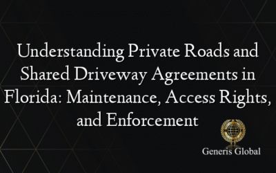 Understanding Private Roads and Shared Driveway Agreements in Florida: Maintenance, Access Rights, and Enforcement