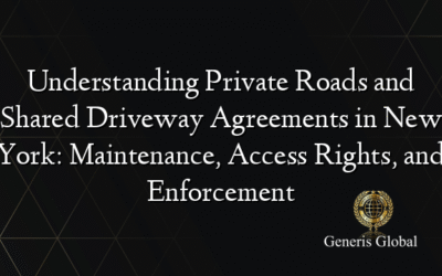 Understanding Private Roads and Shared Driveway Agreements in New York: Maintenance, Access Rights, and Enforcement