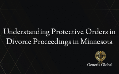 Understanding Protective Orders in Divorce Proceedings in Minnesota